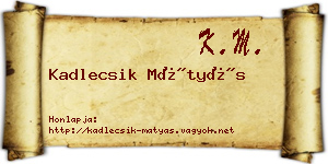 Kadlecsik Mátyás névjegykártya